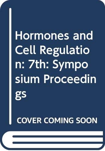 Hormones and cell regulation proceedings of the ... I.N.S.E.R.M. European Symposium on Hormones and Cell Regulation