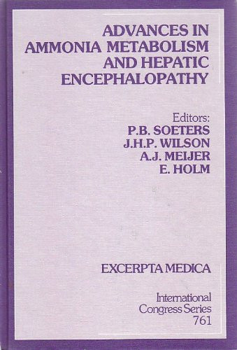 Advances in ammonia metabolism and hepatic encephalopathy: Proceedings of the 6th International Symposium on Ammonia, Vaalsbroek Castle, the ... April 1987 (International congress series)
