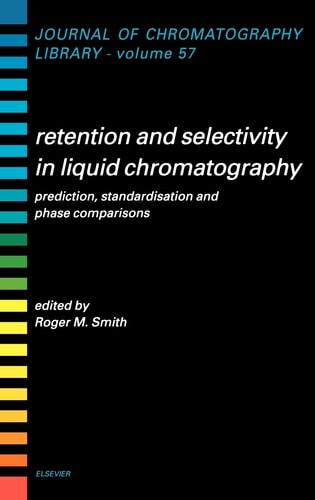 Retention and Selectivity in Liquid Chromatography: Prediction, Standardisation and Phase Comparisons