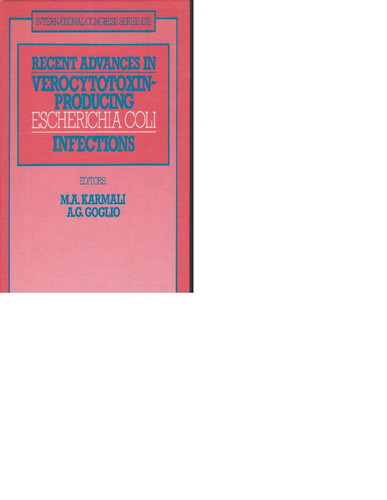 Recent Advances in Verocytotoxin-Producing Escherichia Coli Infections: Proceedings of the 2nd International Symposium and Workshop on Verocytotoxin (International Congress Series)
