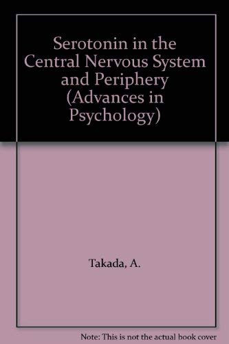 Serotonin in the Central Nervous System and Periphery: Proceedings of the Symposium on Serotonin in the Central Nervous System and Periphery, April ... Nagoya, Japan (International Congress Series)
