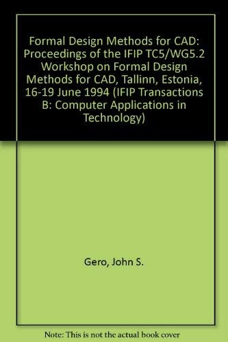 Formal Design Methods for CAD (IFIP Transactions B: Computer Applications in Technology)