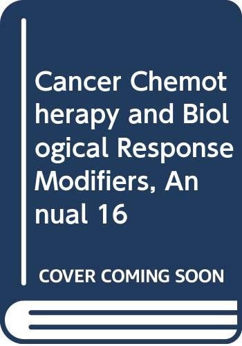 Cancer Chemotherapy and Biological Response Modifiers