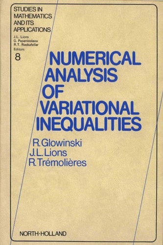 Numerical Analysis of Variational Inequalities (Studies in Mathematics and its Applications, 8)