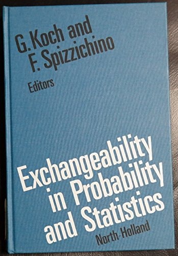 Exchangeability in probability and statistics: Proceedings of the International Conference on Exchangeability in Probability and Statistics, Rome, ... 1981, in honour of professor Bruno de Finetti