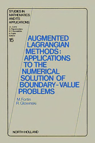 Augmented Lagrangian Methods: Applications to the Numerical Solution of Boundary-Value Problems (Volume 15) (Studies in Mathematics and its Applications, Volume 15)
