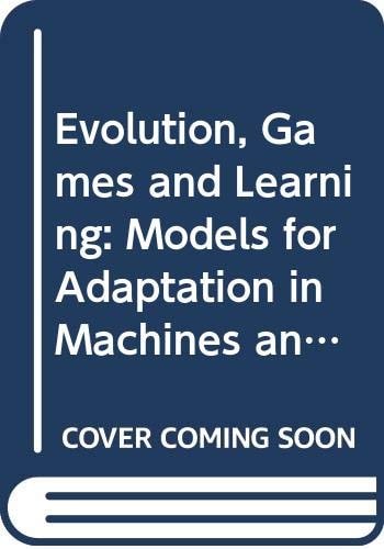 Evolution, Games and Learning: Models for Adaptation in Machines and Nature : Proceedings of the Fifth Annual International Conference of the Center