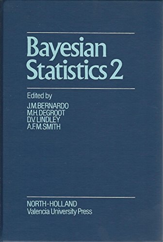 Bayesian Statistics Two Proceedings of the Second Valencia International Meeting on Bayesian Statistics, 6-10 Sept., 1983