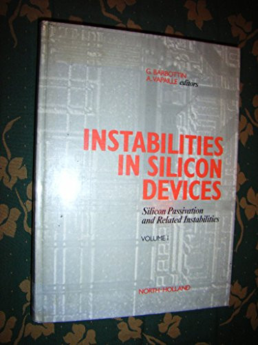 Instabilities in Silicon Devices, Vol. 1: Silicon Passivation and Related Instabilities
