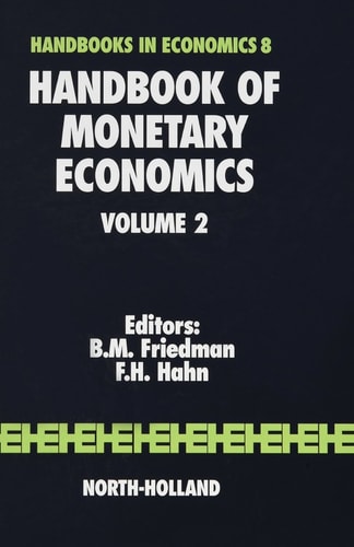 Handbook of Monetary Economics (Volume 2) (Handbooks in Economics, Volume 2)