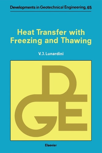 Heat Transfer with Freezing and Thawing (Volume 65) (Developments in Geotechnical Engineering, Volume 65)