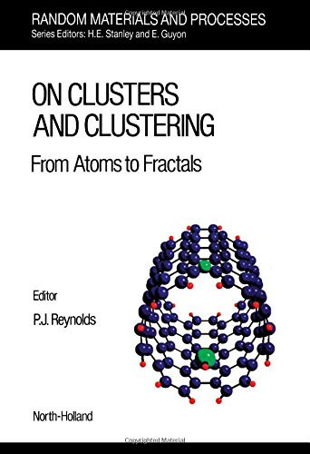 On Clusters and Clustering: From Atoms to Fractals (Random Materials and Processes)
