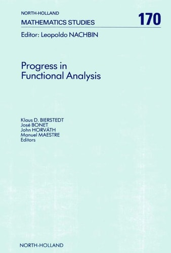 Progress in Functional Analysis: Proceedings of the International Functional Analysis Meeting on the Occasion of the 60th Birthday of Professor M. V (North-Holland Mathematics Studies, 170)