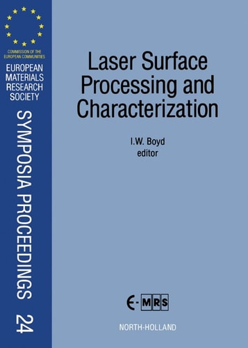 Laser Surface Processing and Characterization: Proceedings of Symposium E on Laser Surface Processing and Characterization of the 1991 E-Mrs Spring ... Research Society Symposia Proceedings)