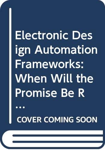 Electronic Design Automation Frameworks: When Will the Promise Be Realized? : Proceedings (Ifip Transactions A, Computer Science and Technology)