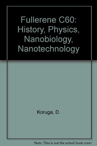 Fullerene C60: History, Physics, Nanobiology, Nanotechnology