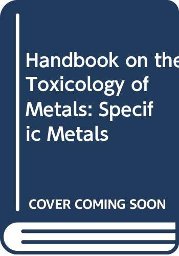 Handbook on the Toxicology of Metals: Specific Metals