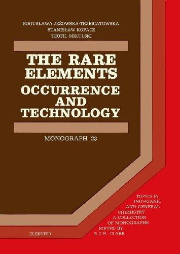 The Rare Elements: Occurrence and Technology (Topics in Inorganic and General Chemistry Monograph) (English Edition) (English and English Edition)