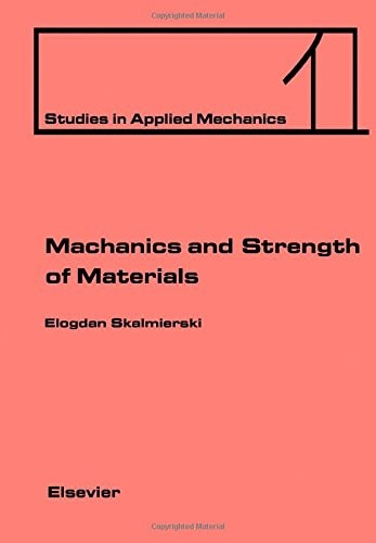 Mechanics and strength of materials (Studies in applied mechanics)
