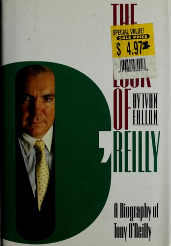The Luck of O'Reilly A Biography of Tony O'Reilly