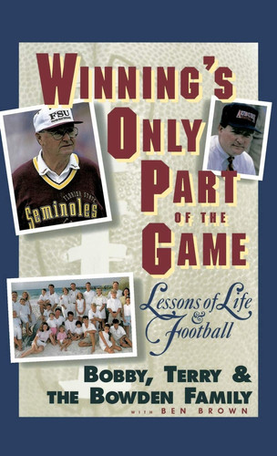 Winning's Only Part of the Game Lessons of Life and Football
