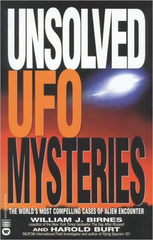 Unsolved UFO Mysteries The World's Most Compelling Cases of Alien Encounter