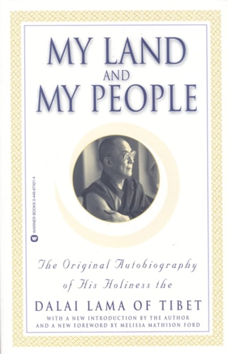 My Land and My People The Original Autobiography of His Holiness the Dalai Lama of Tibet