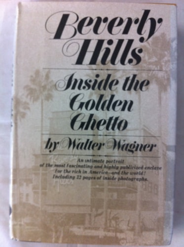 Beverly Hills Inside the Golden Ghetto