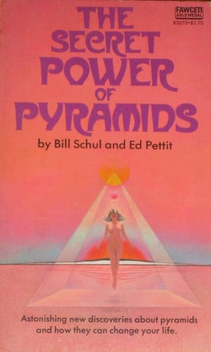 The Secret Power of Pyramids by Bill Schul (1975-06-12)