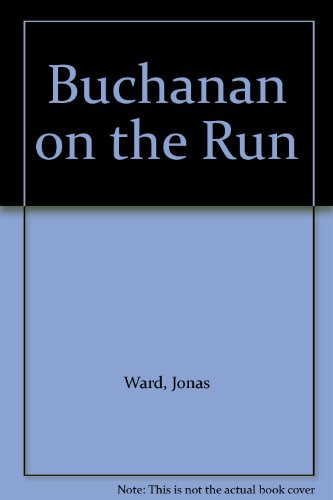 Buchanan on the Run