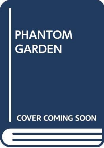 The Phantom Garden