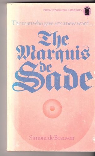 The Marquis de Sade: An essay by Simone de Beauvoir