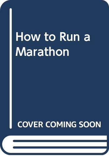 How to Run a Marathon