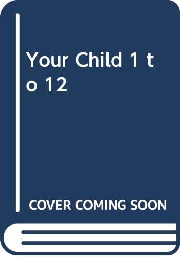 Your Child 1 to 12