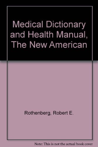 Medical Dictionary and Health Manual, the New American