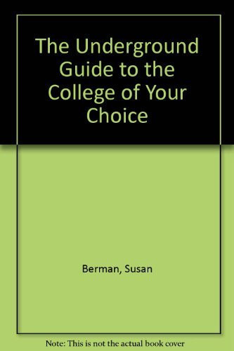 The Underground Guide to the College of Your Choice