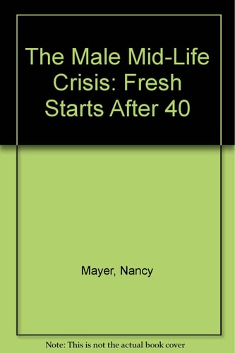 The Male Mid-life Crisis Fresh Start After Forty