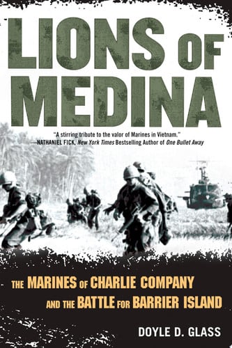 Lions of Medina The Marines of Charlie Company and Their Brotherhood of Valor