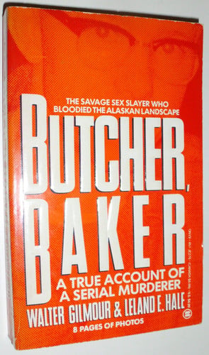 Butcher, Baker: A True Account of a Serial Murder