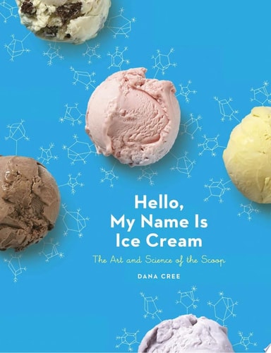 Hello, My Name Is Ice Cream: The Art and Science of the Scoop
