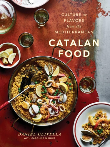Catalan Food Culture and Flavors from the Mediterranean: A Cookbook