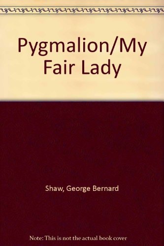 Pygmalion, a Romance in Five Acts