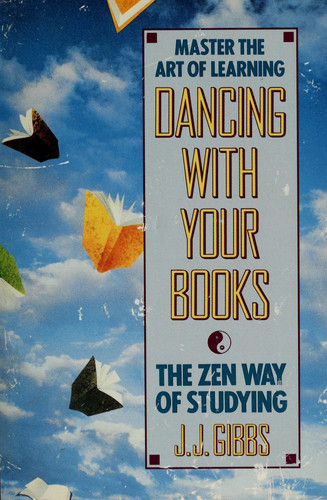 Dancing With Your Books: The Zen Way of Studying