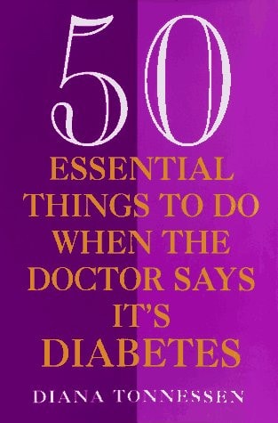 50 Essential Things to Do when the Doctor Says It's Diabetes
