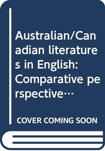 Australian/Canadian literatures in English: Comparative perspectives