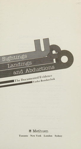 UFO, Sightings, Landings, and Abductions The Documented Evidence