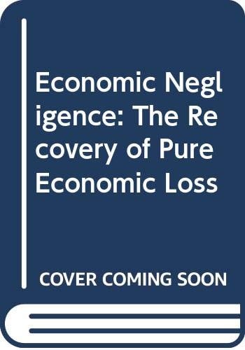 Economic Negligence: The Recovery of Pure Economic Loss