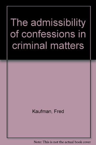 The admissibility of confessions in criminal matters