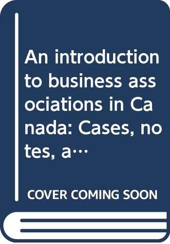 An Introduction to Business Associations in Canada Cases, Notes, and Materials
