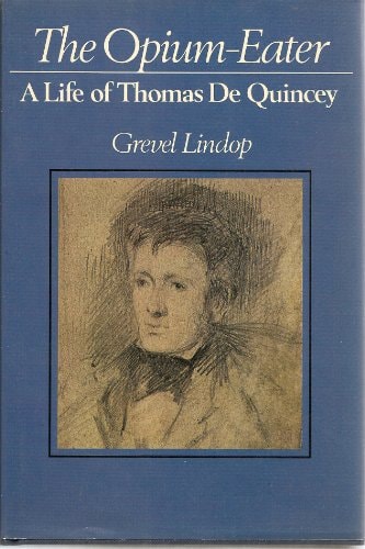 The opium-eater : a life of Thomas De Quincey